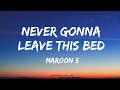 Maroon 5 - Never Gonna Leave This Bed ( Lyrics )