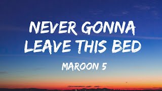 Maroon 5 - Never Gonna Leave This Bed ( Lyrics )