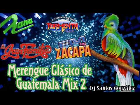 Merengue Clásico de Guatemala Mix 2 Audios Originales La Gran Familia, Rana, Machete, Fm de Zacapa