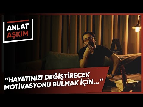 ANLAT AŞKIM - Hayatınızı Tamamen Değiştirecek Motivasyonu Bulmak İçin… | Aşkım Kapışmak
