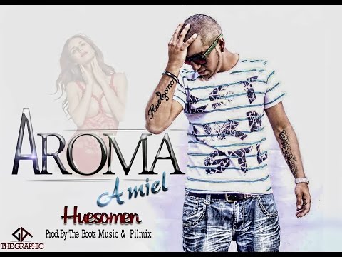 Huesomen - Aroma A Miel (Prod. By The Bootz Music & Pilmix)