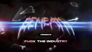 F*ck The Industry | MANIFESTATION I