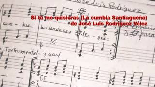 Si tú me quisieras (Cumbia Santiagueña) de José Luis Rodríguez Vélez