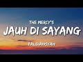 Jauh Di Sayang THE MERCY S Lirik FALDIANSYAH Cover