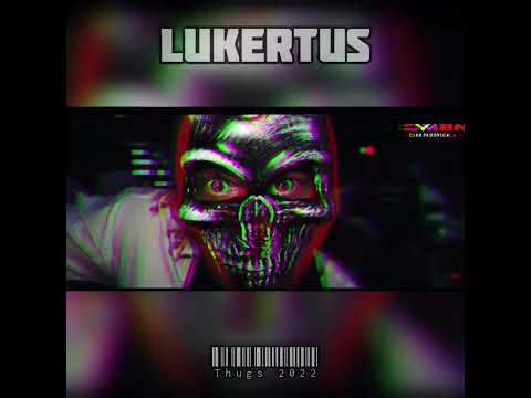 Lukertus - THUGS (ORIGINAL MIX) 2022 ZAPOWIEDŹ