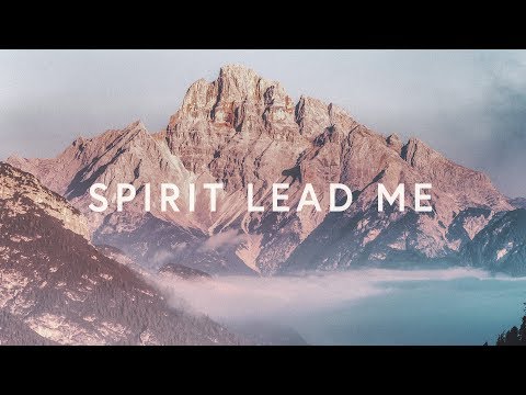 Spirit Lead Me (Lyrics) ~ Michael Ketterer & Influence Music