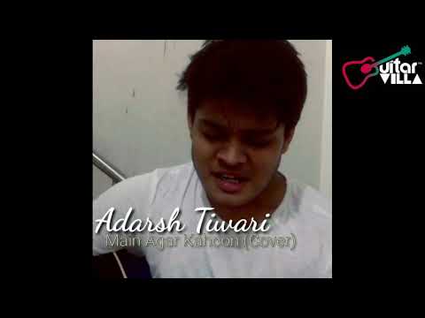 Adarsh Tiwari Mai Agar Kahoon (Cover) - Om Shanti Om