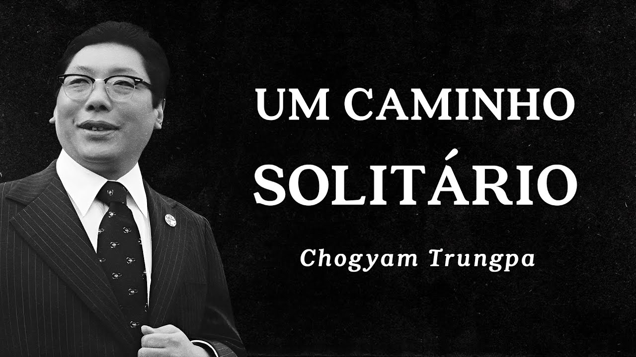 Chogyam Trungpa - Um Caminho Solitário