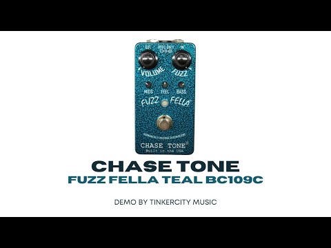 CHASE TONE || FUZZ FELLA TEAL BC109C || DEMO BY TINKERCITY MUSIC