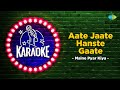 Aate Jaate Hanste Gaate Karaoke Song With Lyrics Lata Mangeshkar S P Balasubramaniam