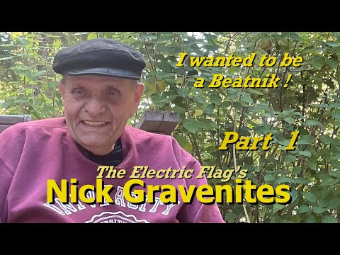 Nick Gravenites Pt 1  | Electric Flag | Beatniks | The 60's | Mark Hummel