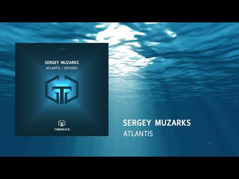 Sergey Muzarks - Atlantis (Original Mix) [Timegate]