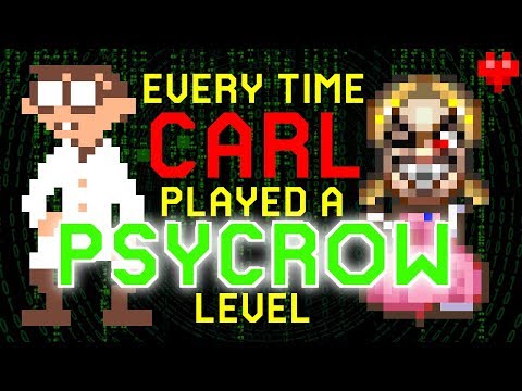 Every time CarlSagan42 played a Psycrow level (SMM 1 & 2)