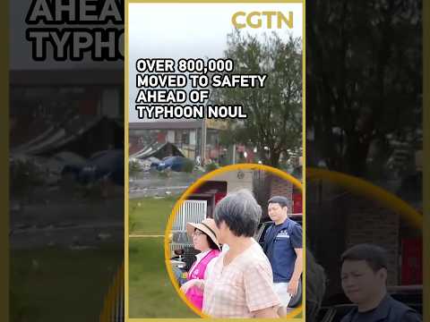 Guangdong moves over 800,000 to safety as Typhoon Noul approaches