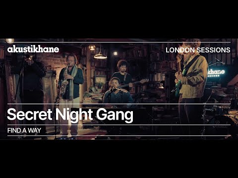 Secret Night Gang - Find a Way / Live at @Akustikhane London Sessions