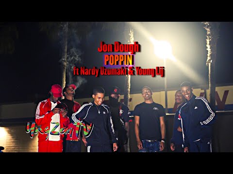 Jon Dough ft. Nardy Uzumaki & Young Lij - Poppin [Music Video] Shot By @YngZayTV