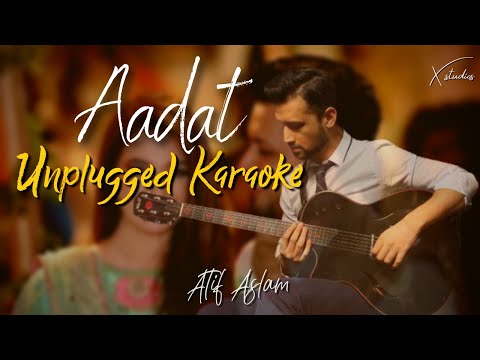 Aadat | Unplugged Karaoke | Atif Aslam