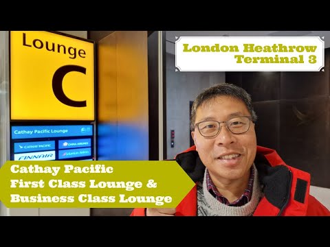 Cathay Pacific First Class Lounge and Business Class Lounge at Heathrow T3