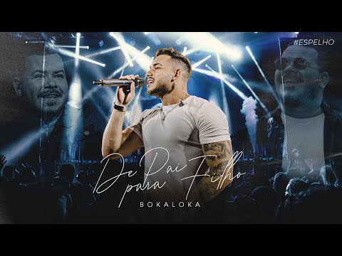 Bokaloka - De Pai Para Filho #Espelho