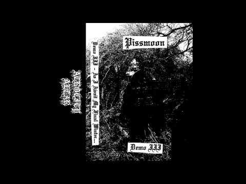 Pissmoon (Australia) - Demo III - As I Await My Final Winter... (Demo 2020)