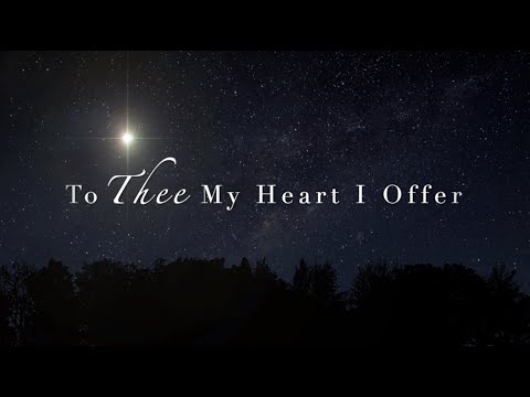 "To Thee My Heart I Offer" by Elaine Hagenberg