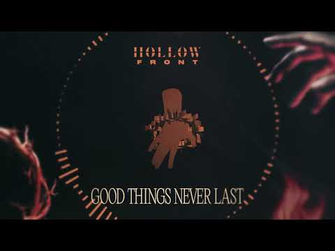 Hollow Front - Good Things Never Last