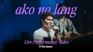 Ako Na Lang (Live Performance) - The Juans | TAWID LIVE Album Showcase