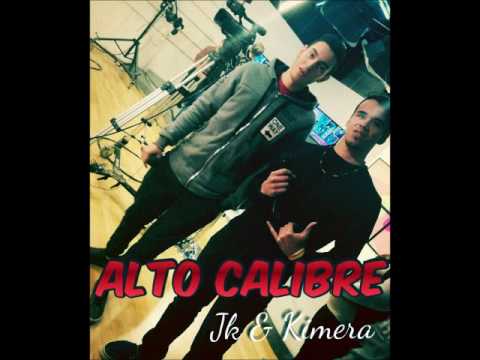 Jk & Kimera - Alto calibre