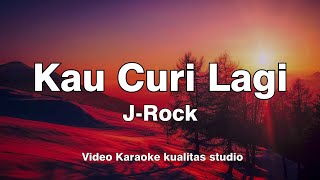 Download lagu KAU CURI LAGI - J-ROCK KARAOKE VIDEO NO VOCAL MINUS ONE KUALITAS STUDIO mp3