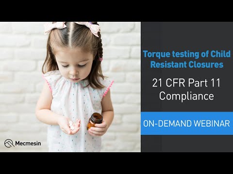 Webinar: Medical Devices - Torque testing of Child Resistant Closures with 21 CFR Part 11 compliance