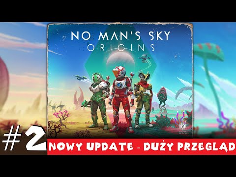 No Man's Sky ORIGINS PL - nowy update #2, duży przegląd co nowego