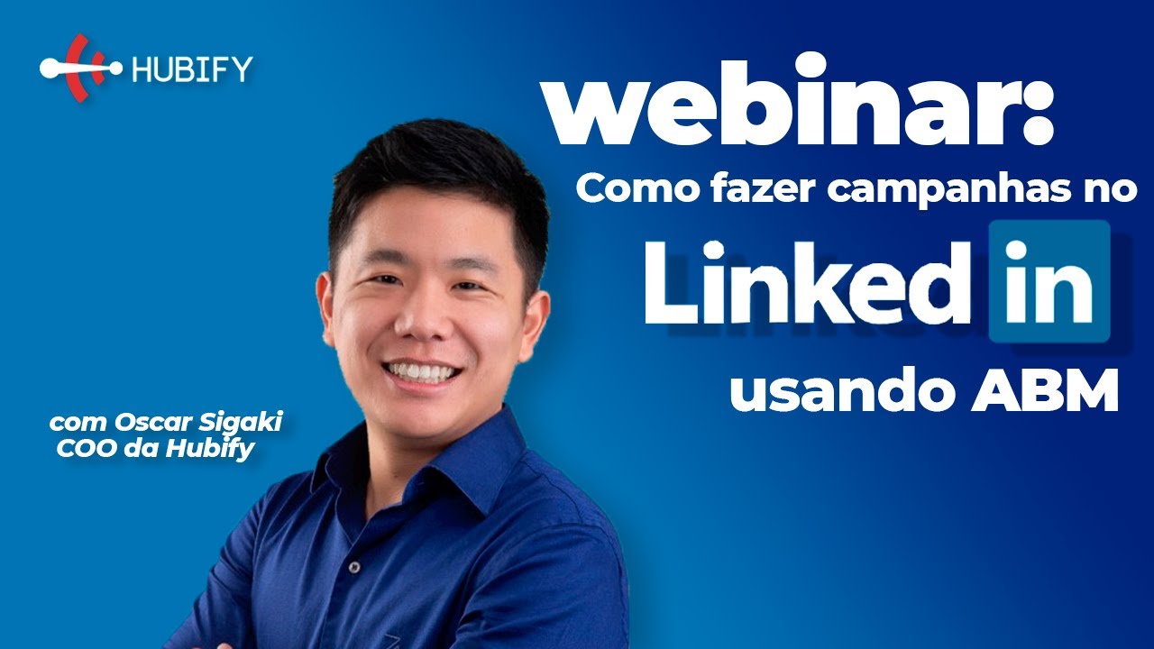 WEBINAR: Como criar campanhas no LinkedIn, usando ABM