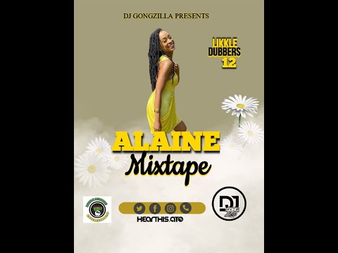 BEST OF ALAINE MIXTAPE 2010-2022(LIKKLE DUBBERS VOL 12 )