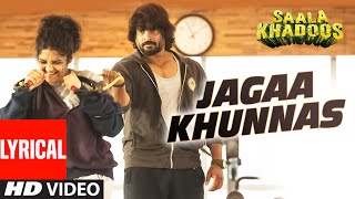 JAGAA KHUNNAS Full Song with Lyrics | SAALA KHADOOS | R. Madhavan, Ritika Singh | T-Series