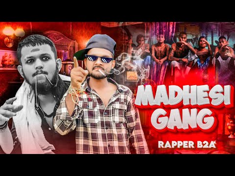 Madheshi Gang Rangdari Rap 2025 Rapper B2A 