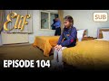 Elif Episode 104 | English Subtitle