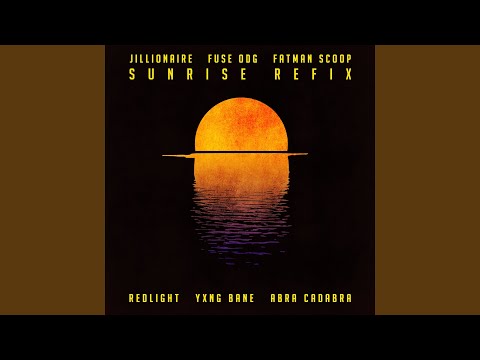 Sunrise (Redlight, Yxng Bane & Abra Cadabra Refix)