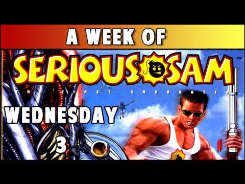 A Week Of Serious Sam- The First Encounter [Wednesday- Casual Mode]