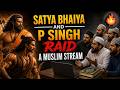 Satya Bhaiya P Singh Vs TTS Team Debate Review Heated Debates