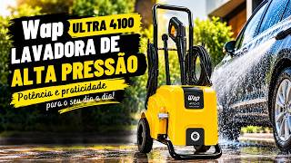WAP ULTRA 4100: LAVADORA DE ALTA PRESSÃO POTENTE PARA LIMPEZAS PESADAS!