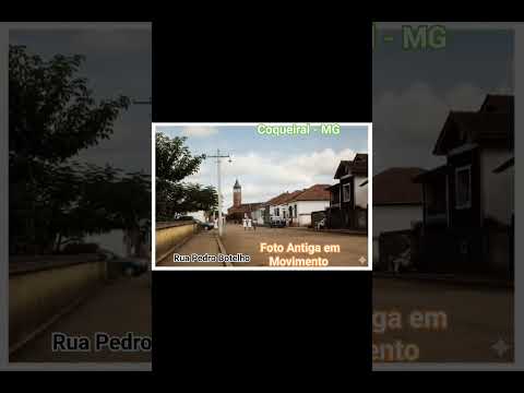 Rua Pedro Botelho no Centro de COQUEIRAL no Sul de Minas Gerais - Foto Antiga em Movimento!
