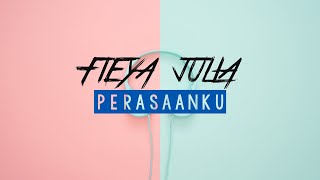 Download lagu Fieya Julia - Perasaanku (Lirik Video) mp3