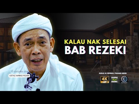 USTAZ AHMAD RIZAM - KALAU NAK SELESAI BAB REZEKI