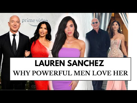 Why Powerful Men Like Jeff Bezos Fall for Women Like Lauren Sánchez