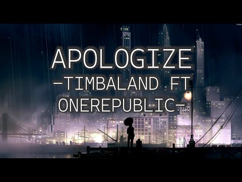 TIMBALAND FT ONEREPUBLIC - APOLOGIZE (LYRICS)