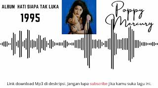 Download lagu Poppy Mercury - Yang Tak Mungkin mp3