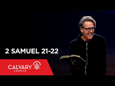 2 Samuel 21-22 - Skip Heitzig