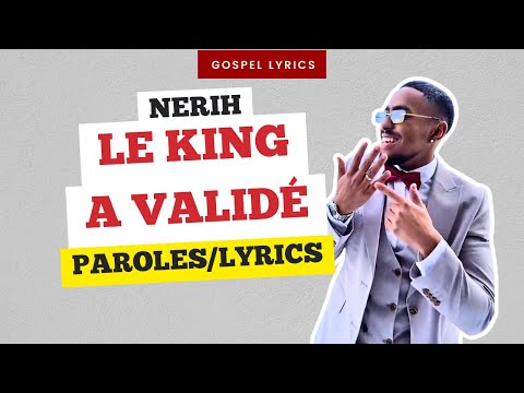 Nerih - Le King a validé (Paroles)