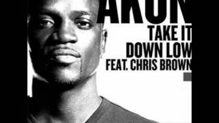 Take It Down Low Akon Ft. Chris Brown