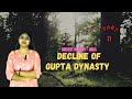 Ancient History of India  - Part -11- DECLINE OF GUPTA DYNASTY In MALAYALAM /NCERT/APSC/UPSC